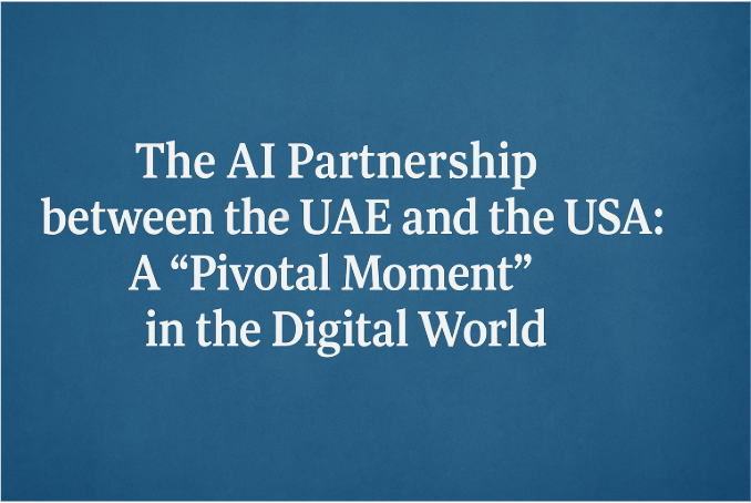 الشراكة في الذكاء الاصطناعي بين الإمارات والولايات المتحدة: "لحظة محورية" في العالم الرقمي